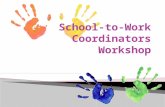 School-to-Work Coordinators Workshop