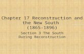 Chapter 17 Reconstruction and the New South  (1865-1896)