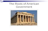The Roots of American Government
