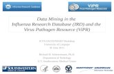Data Mining in the  Influenza Research  Database (IRD)  and the  Virus Pathogen  Resource ( ViPR )
