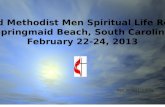 United Methodist Men Spiritual Life Retreat Springmaid  Beach, South Carolina February 22-24, 2013