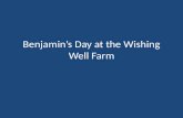 Benjamin’s Day at  t he Wishing Well Farm
