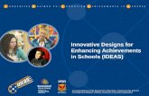Innovative Designs for  Enhancing Achievements  in Schools (IDEAS)