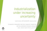 Industrialization under increasing uncertainty