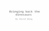 Bringing back the dinosaurs