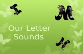 Our Letter     Sounds