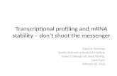 Transcriptional profiling and mRNA stability – don’t shoot the messenger
