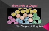 Don’t Be a Dope!