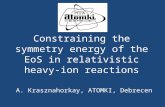 Constraining the symmetry energy of the  EoS  in relativistic heavy - ion reactions