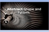 Abstract - Shape and Pattern