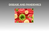 DISEASE AND PANDEMICS