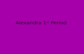 Alexandra  1 st Period