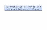 Disturbances of water and mineral  balance.   Edema