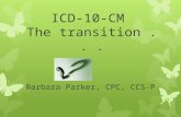 ICD-10-CM  The transition . .  .