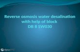 Reverse osmosis water desalination with help of block  DB  8 SW030