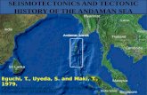 SEISMOTECTONICS AND TECTONIC HISTORY OF THE ANDAMAN SEA