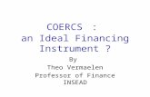 COERCS :  an Ideal Financing Instrument  ?
