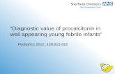 “Diagnostic value of procalcitonin in well appearing young febrile infants”