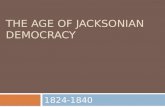 The Age of  Jacksonian  Democracy