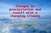 Changes in precipitation and runoff with a changing climate Kevin E.  Trenberth NCAR