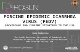Porcine Epidemic  Diarrhea  Virus (PEDV) background and current  Situation in the  USA