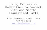 Using Expressive Modalities to Connect with and Soothe Traumatized Parts