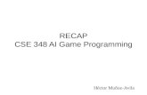 RECAP CSE 348 AI Game Programming