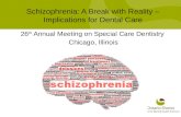 Schizophrenia: A Break with Reality – Implications for Dental Care