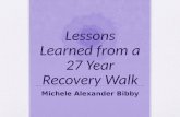 Lessons Learned from a 27 Year Recovery Walk