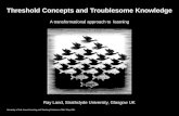 Threshold Concepts and Troublesome Knowledge  A transformational approach to  learning