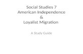Social Studies 7 American Independence & Loyalist Migration
