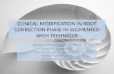 CLINICAL MODIFICATION IN ROOT CORRECTION PHASE IN SEGMENTED ARCH TECHNIQUE