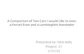 A Comparison of Two Cars I would Like to own: a Ferrari  Enzo  and a  Lamborghini  Aventador