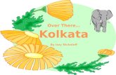 Over There… Kolkata