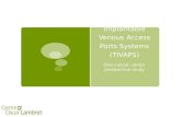 Totally Implantable  Venous  Access Ports  Systems  (TIVAPS)