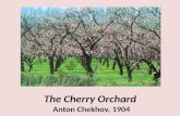 The Cherry Orchard  Anton Chekhov, 1904