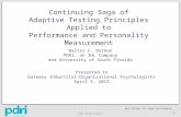 Continuing Saga of Adaptive Testing Principles Applied to Performance and Personality Measurement