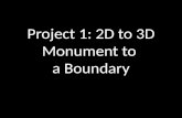Project 1: 2D to 3D Monument to  a Boundary