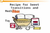 Recipe for Sweet Transitions and Medicare                                              Topics