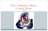 The Catholic Mass  Grade Nine