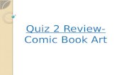 Quiz 2 Review- Comic Book Art
