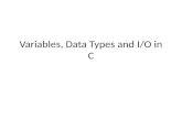 Variables, Data Types and I/O in C