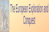 The European Exploration and  Conquest