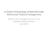 A Global Climatology of  Baroclinically  Influenced Tropical  Cyclogenesis