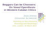 Beggars Can be Choosers: O n Vowel Epenthesis  in Western Catalan  Clitics