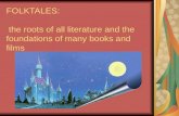FOLKTALES:  the roots of all literature and the foundations of many books and films