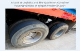 A Look at Logistics and Tire Quality on Container  Hauling Vehicles in Yangon Myanmar 2014