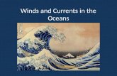 Winds  and Currents  in the Oceans