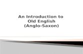 An Introduction  to  Old  English ( Anglo-Saxon )