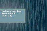 Jackson and Lee Strike Back   (Ch. 15)